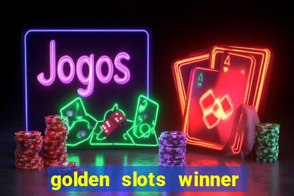 golden slots winner paga mesmo